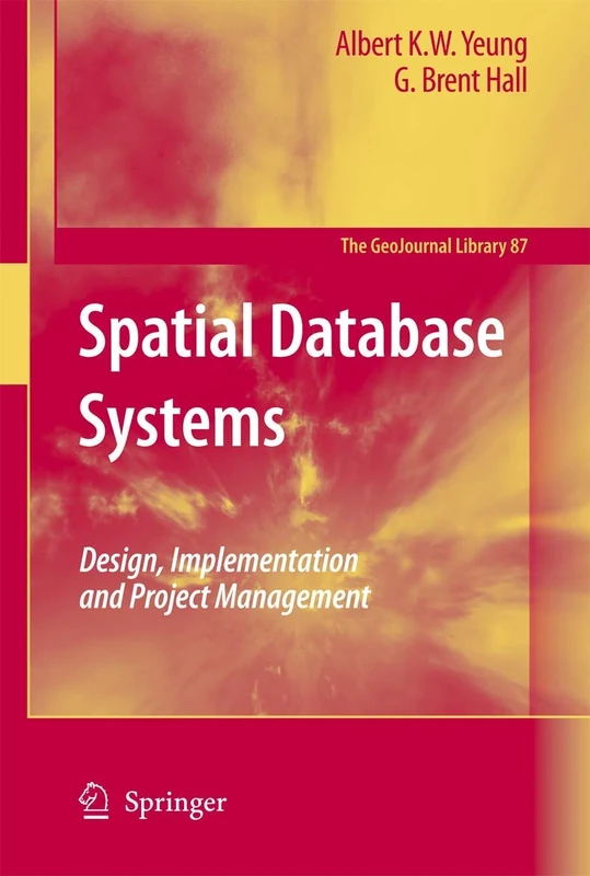 Spatial Database Systems: Design, Implementation and Project Management: 87 (GeoJournal Library, 87)