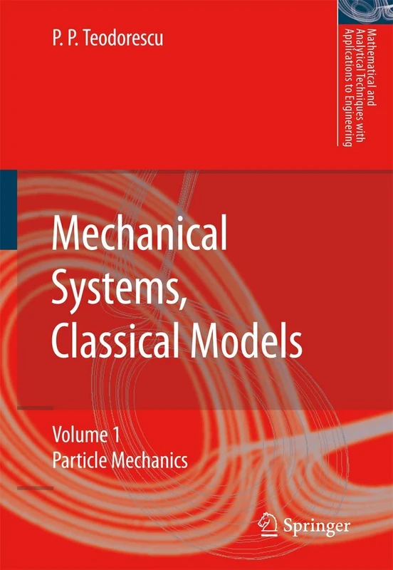 Mechanical Systems, Classical Models: Volume 1: Particle Mechanics (Mathematical and Analytical Techniques with Applications to Engineering)