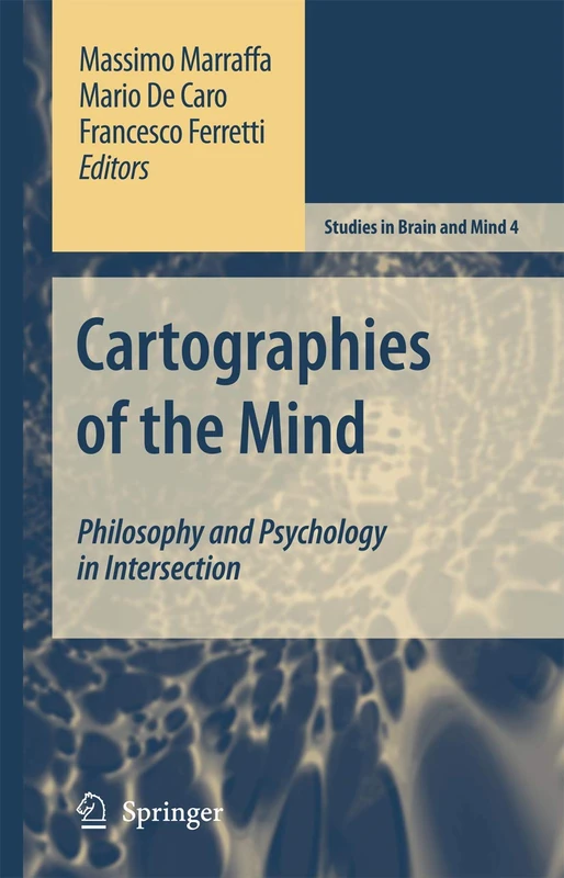 Cartographies of the Mind: Philosophy and Psychology in Intersection: 4 (Studies in Brain and Mind, 4)