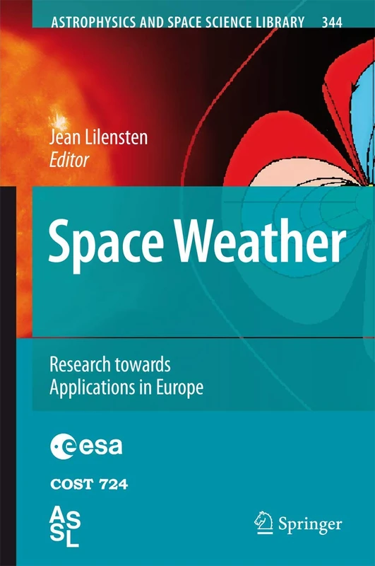 Springer Space Weather: Research Towards Applications in Europe