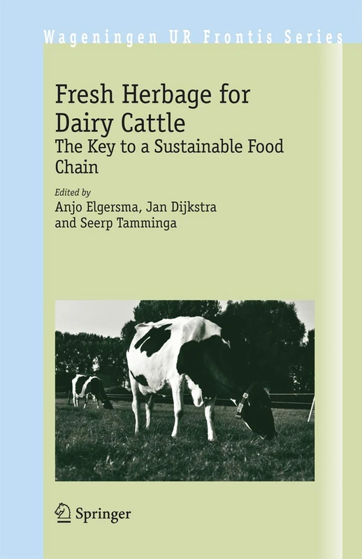 Fresh Herbage for Dairy Cattle: The Key to a Sustainable Food Chain: 18 (Wageningen UR Frontis Series, 18) - Image 1