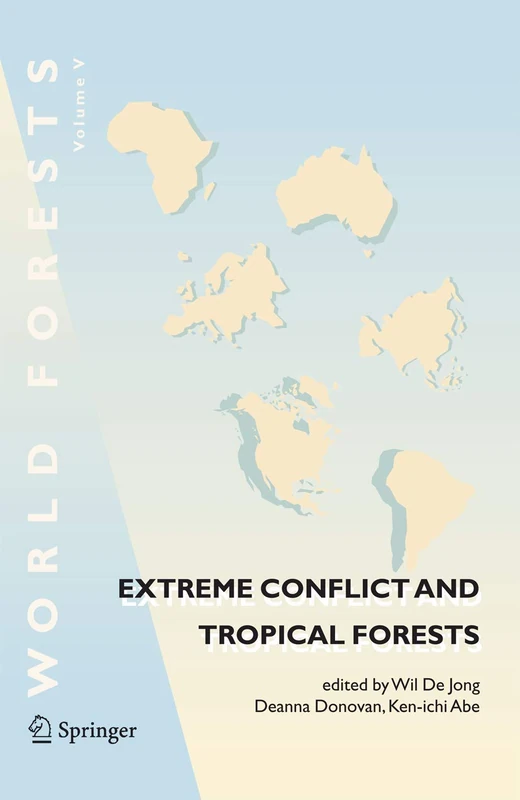 Extreme Conflict and Tropical Forests: 5 (World Forests, 5)