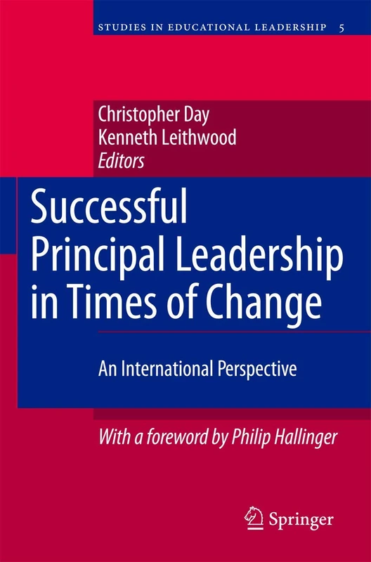 Successful Principal Leadership in Times of Change: An International Perspective: 5 (Studies in Educational Leadership, 5)