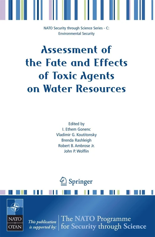 Assessment of the Fate and Effects of Toxic Agents on Water Resources (Nato Security through Science Series C:)