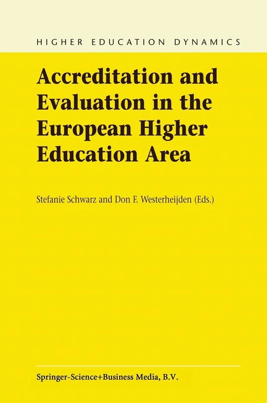 Accreditation and Evaluation in the European Higher Education Area: 5 (Higher Education Dynamics, 5)