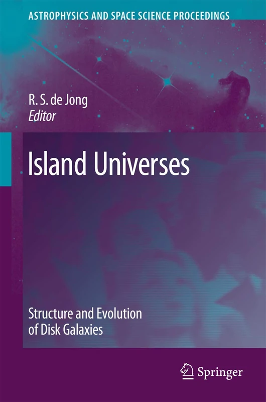 Island Universes: Structure and Evolution of Disk Galaxies: 3 (Astrophysics and Space Science Proceedings)