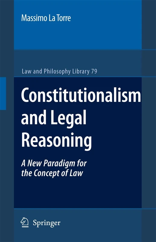 Constitutionalism and Legal Reasoning: 79 (Law and Philosophy Library, 79)