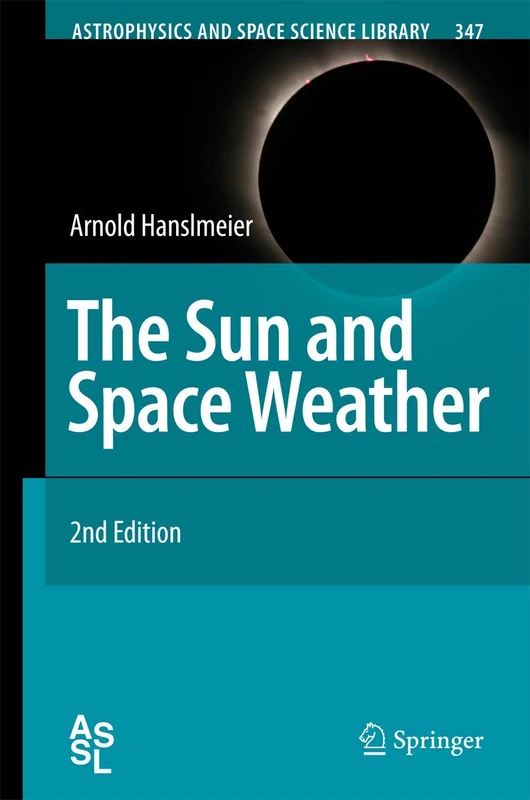 Springer - The Sun and Space Weather: 347 Astrophysics Book