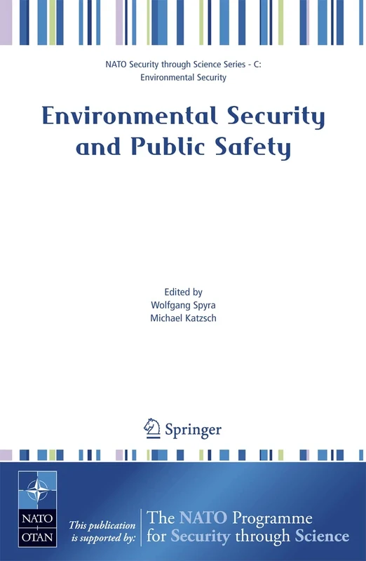 Environmental Security and Public Safety: Problems and Needs in Conversion Policy and Research after 15 Years of Conversion in Central and Eastern Europe (Nato Security through Science Series C:)