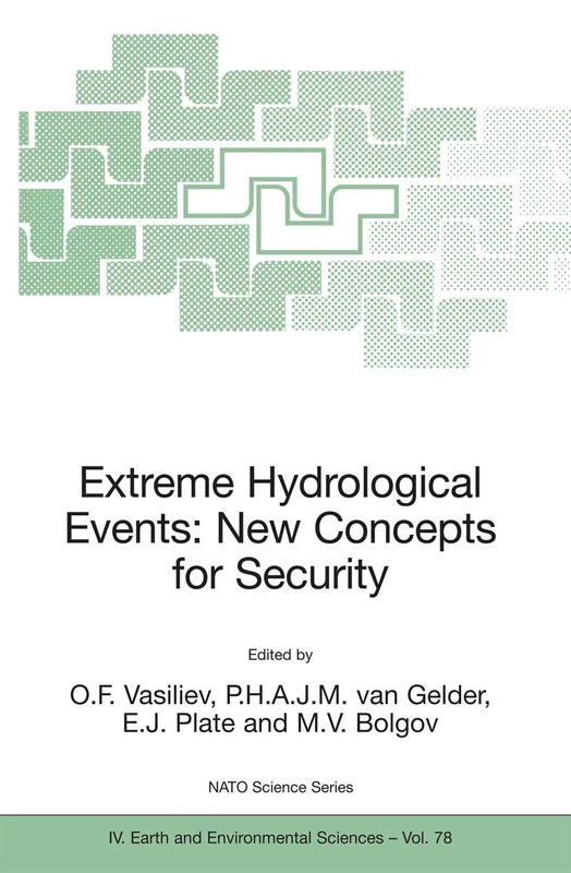 Extreme Hydrological Events: New Concepts for Security: 78 (NATO Science Series: IV:, 78)