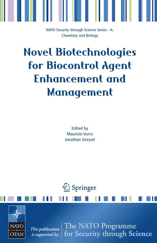 Novel Biotechnologies for Biocontrol Agent Enhancement and Management (Nato Security through Science Series A:)