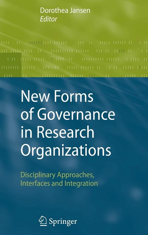 New Forms of Governance in Research Organizations: Disciplinary Approaches, Interfaces and Integration