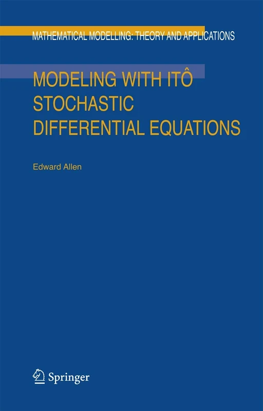 Modeling with Itô Stochastic Differential Equations: 22 (Mathematical Modelling: Theory and Applications, 22)