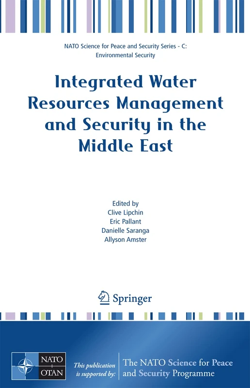 Integrated Water Resources Management and Security in the Middle East (NATO Science for Peace and Security Series C: Environmental Security)