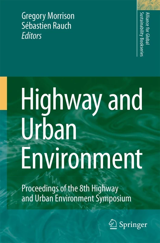 Highway and Urban Environment: Proceedings of the 8th Highway and Urban Environment Symposium: 12 (Alliance for Global Sustainability Bookseries, 12) - Image 1