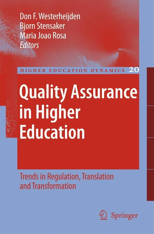 Quality Assurance in Higher Education: Trends in Regulation, Translation and Transformation: 20 (Higher Education Dynamics, 20)