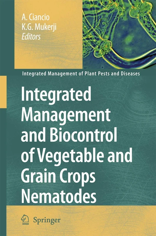 Integrated Management and Biocontrol of Vegetable and Grain Crops Nematodes: 2 (Integrated Management of Plant Pests and Diseases, 2)