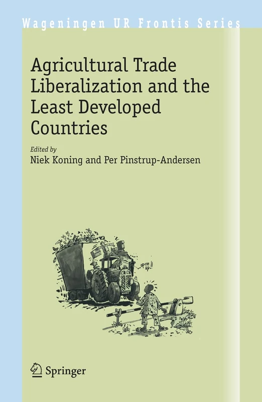 Agricultural Trade Liberalization and the Least Developed Countries: 19 (Wageningen UR Frontis Series, 19)