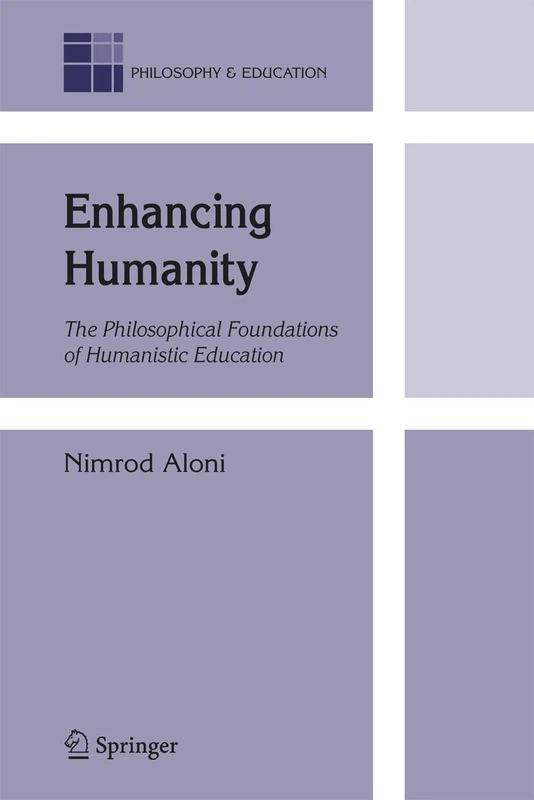 Enhancing Humanity: The Philosophical Foundations of Humanistic Education: 9 (Philosophy and Education, 9) - Image 1