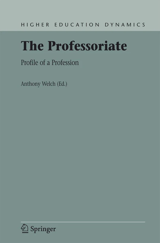 The Professoriate: Profile of a Profession: 7 (Higher Education Dynamics, 7)