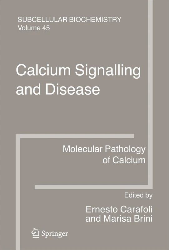 Calcium Signalling and Disease: Molecular pathology of calcium: 45 (Subcellular Biochemistry, 45)