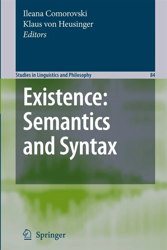 Existence: Semantics and Syntax: 84 (Studies in Linguistics and Philosophy, 84) - Image 1