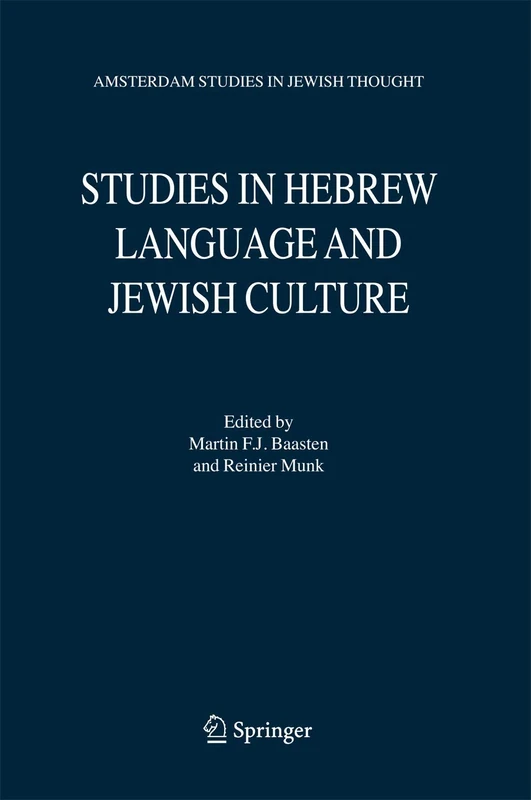 Studies in Hebrew Language and Jewish Culture: Presented to Albert van der Heide on the Occasion of his Sixty-Fifth Birthday: 12 (Amsterdam Studies in Jewish Philosophy, 12)