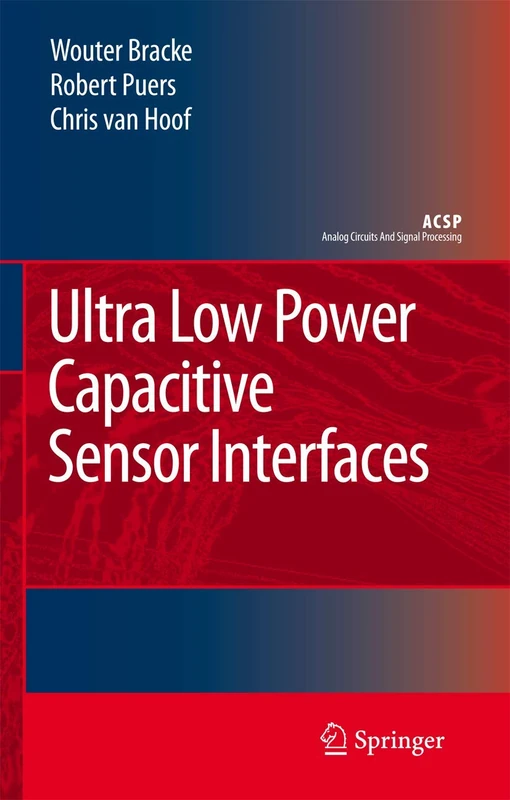 Ultra Low Power Capacitive Sensor Interfaces (Analog Circuits and Signal Processing)