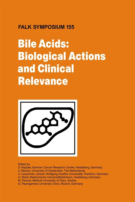 Bile Acids: Biological Actions and Clinical Relevance: 155 (Falk Symposium, 155)