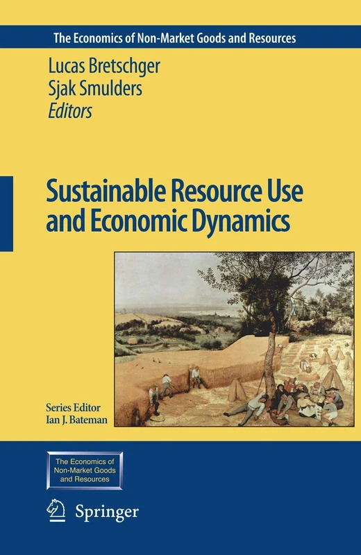 Sustainable Resource Use and Economic Dynamics: 10 (The Economics of Non-Market Goods and Resources, 10)