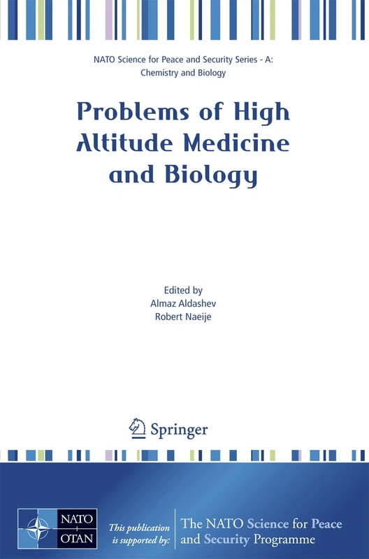 Problems of High Altitude Medicine and Biology (NATO Science for Peace and Security Series A: Chemistry and Biology)