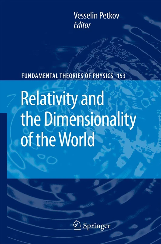 Relativity and the Dimensionality of the World: 153 (Fundamental Theories of Physics, 153)