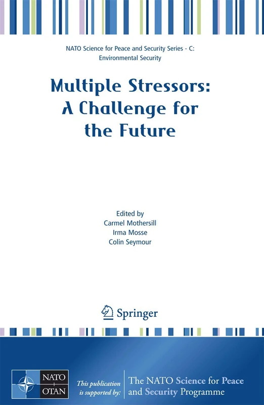 Multiple Stressors: A Challenge for the Future (NATO Science for Peace and Security Series C: Environmental Security) - Image 1