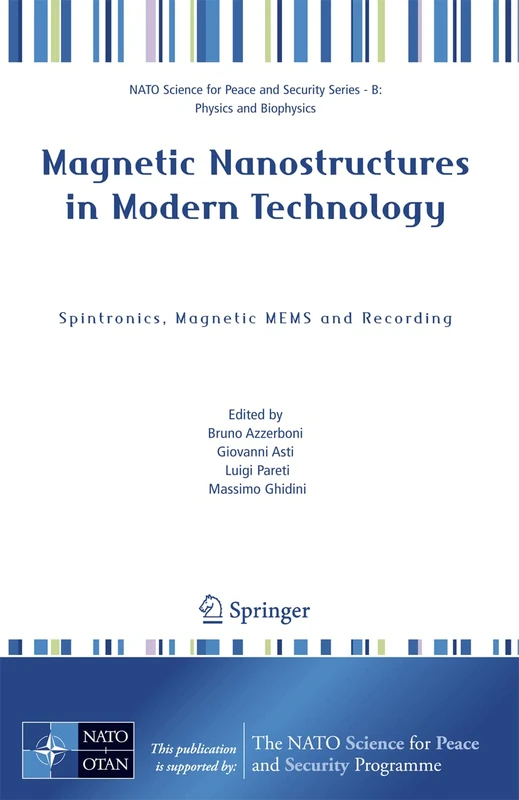 Magnetic Nanostructures in Modern Technology: Spintronics, Magnetic MEMS and Recording (NATO Science for Peace and Security Series B: Physics and Biophysics)