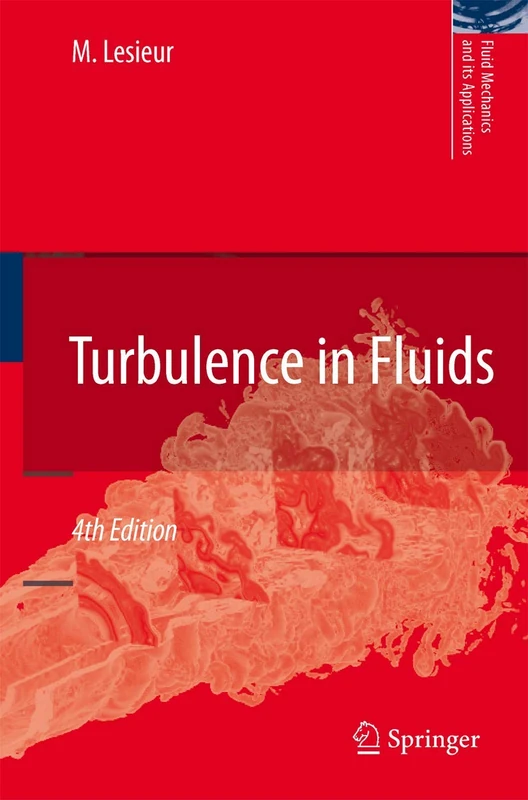 Turbulence in Fluids: 84 (Fluid Mechanics and Its Applications, 84)