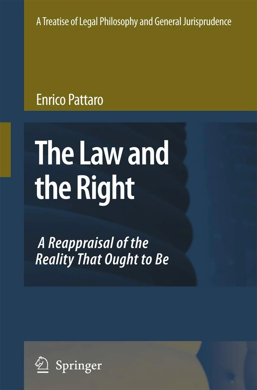 A Treatise of Legal Philosophy and General Jurisprudence: Volume 1: The Law and The Right