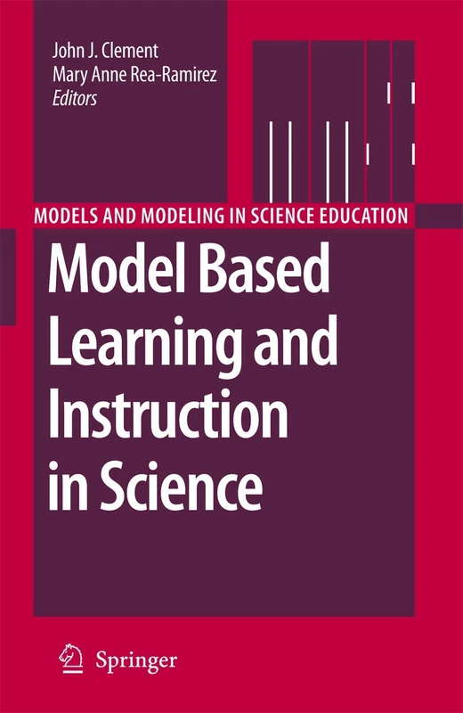 Model Based Learning and Instruction in Science: 2 (Models and Modeling in Science Education, 2)