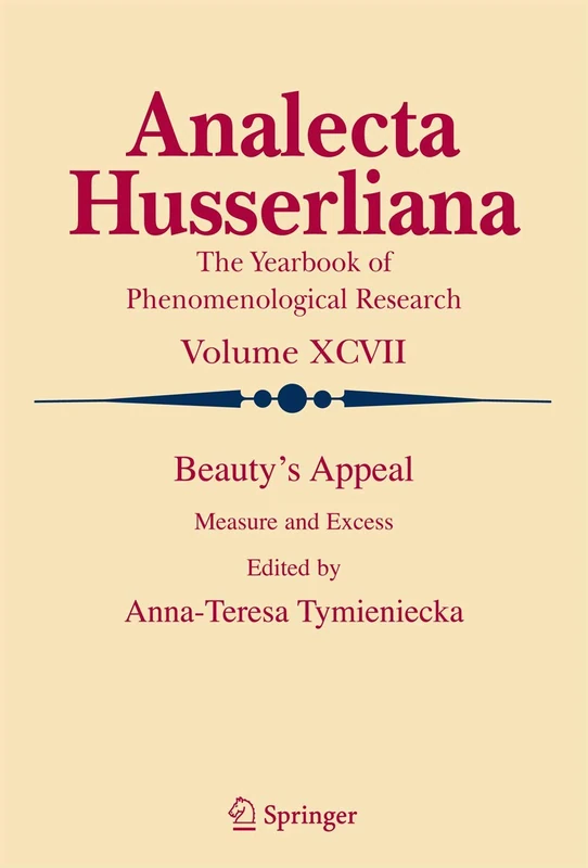 Beauty's Appeal: Measure and Excess: 97 (Analecta Husserliana, 97)