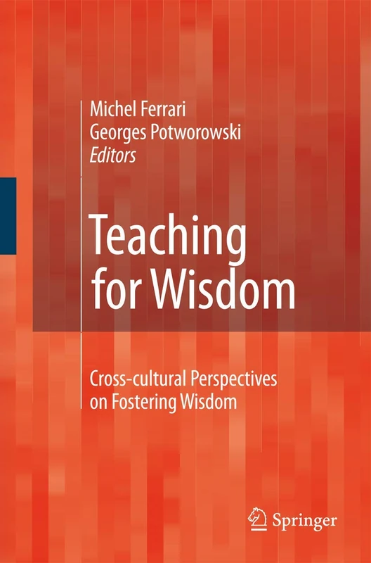 Teaching for Wisdom: Cross-cultural Perspectives on Fostering Wisdom