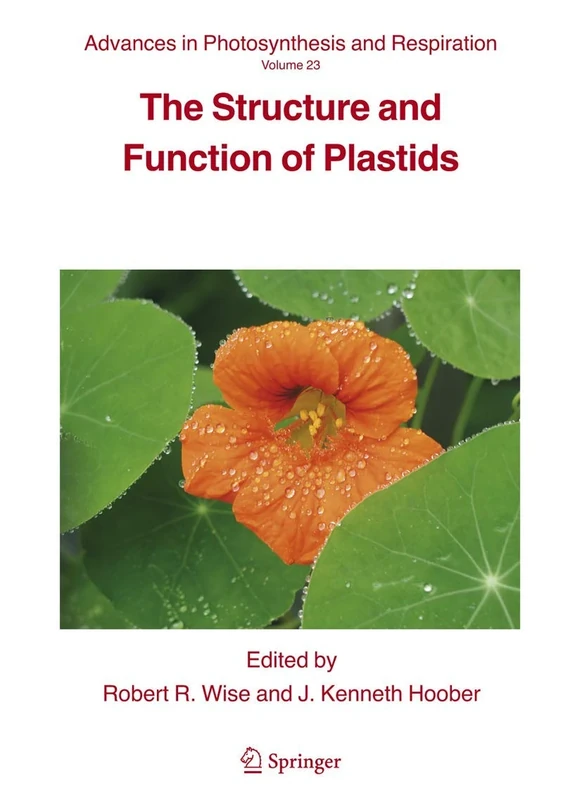 The Structure and Function of Plastids: 23 (Advances in Photosynthesis and Respiration, 23)