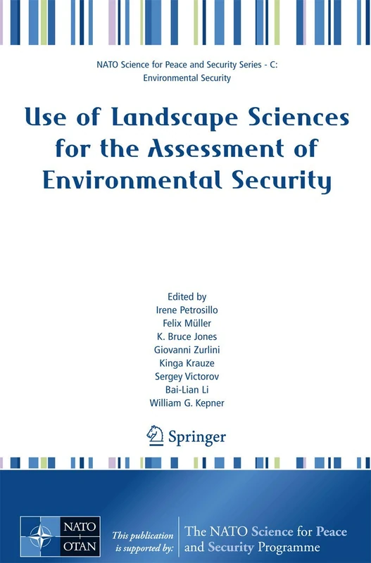 Use of Landscape Sciences for the Assessment of Environmental Security (NATO Science for Peace and Security Series C: Environmental Security)