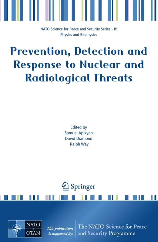 Prevention, Detection and Response to Nuclear and Radiological Threats (NATO Science for Peace and Security Series B: Physics and Biophysics)
