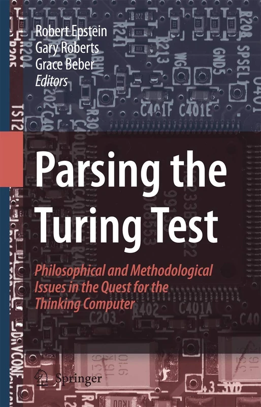 Parsing the Turing Test: Philosophical and Methodological Issues in the Quest for the Thinking Computer