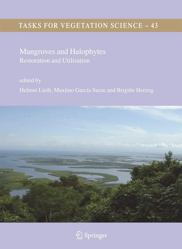 Mangroves and Halophytes: Restoration and Utilisation: 43 (Tasks for Vegetation Science, 43)