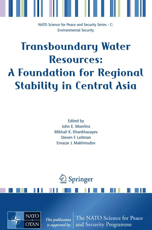 Transboundary Water Resources: A Foundation for Regional Stability in Central Asia (NATO Science for Peace and Security Series C: Environmental Security)
