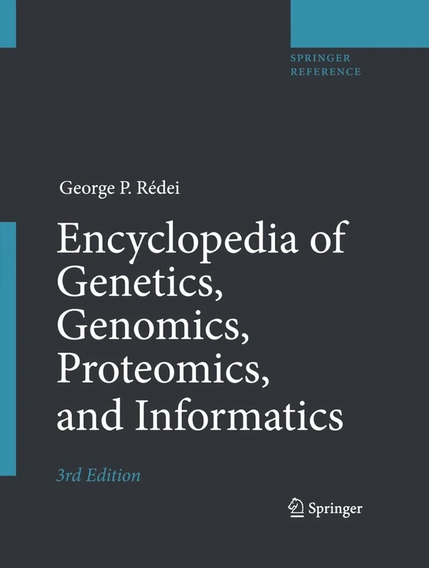 Encyclopedia of Genetics, Genomics, Proteomics, and Informatics (Springer Reference)