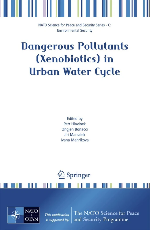 Dangerous Pollutants (Xenobiotics) in Urban Water Cycle (NATO Science for Peace and Security Series C: Environmental Security) - Image 1