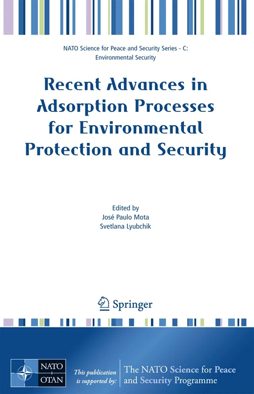 Recent Advances in Adsorption Processes for Environmental Protection and Security (NATO Science for Peace and Security Series C: Environmental Security)