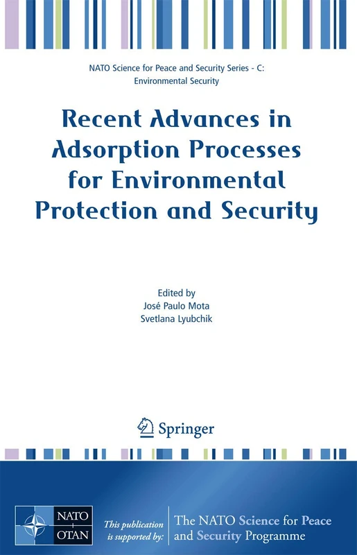 Recent Advances in Adsorption Processes for Environmental Protection and Security (NATO Science for Peace and Security Series C: Environmental Security)