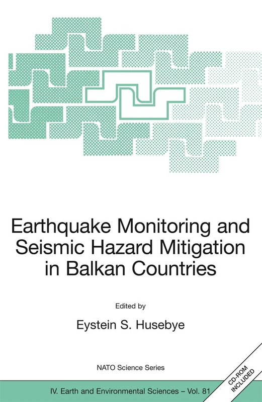 Earthquake Monitoring and Seismic Hazard Mitigation in Balkan Countries: 81 (NATO Science Series: IV:, 81)